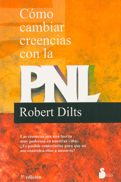 Cómo cambiar creencias con la PNL – Robert Dilts
